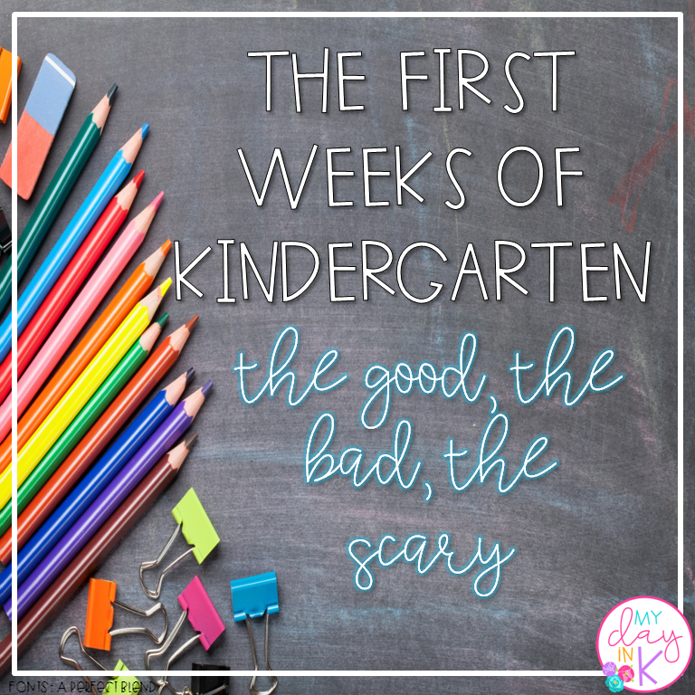 The First Weeks for Kindergarten: The Good, The Bad, The Scary