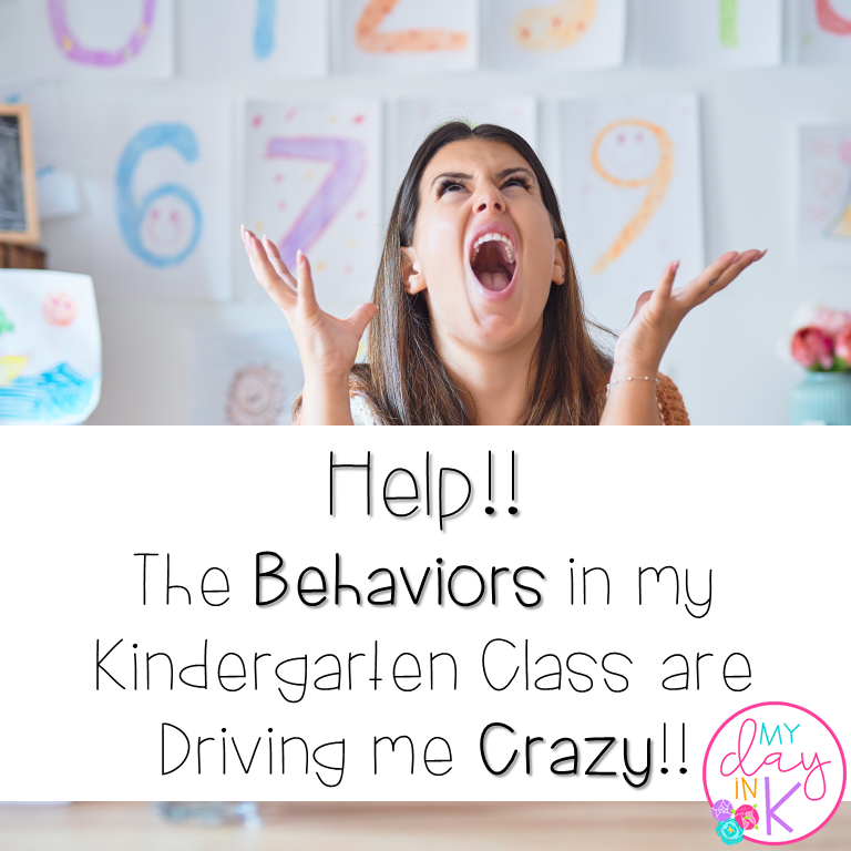 The Behaviors in my Kindergarten Class are Driving me Crazy!