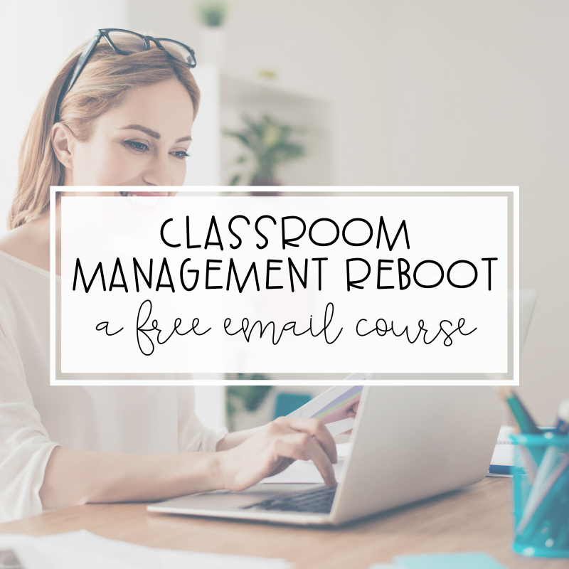 Classroom Management Reboot | A FREE Email Course