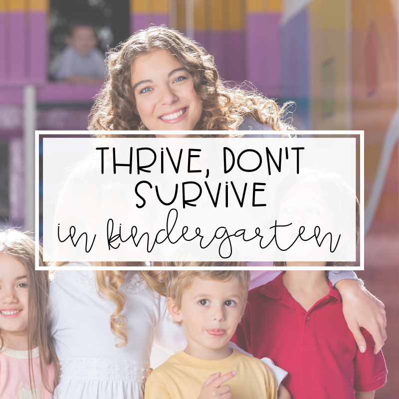 Learn How to Thrive, Not Survive in Kindergarten
