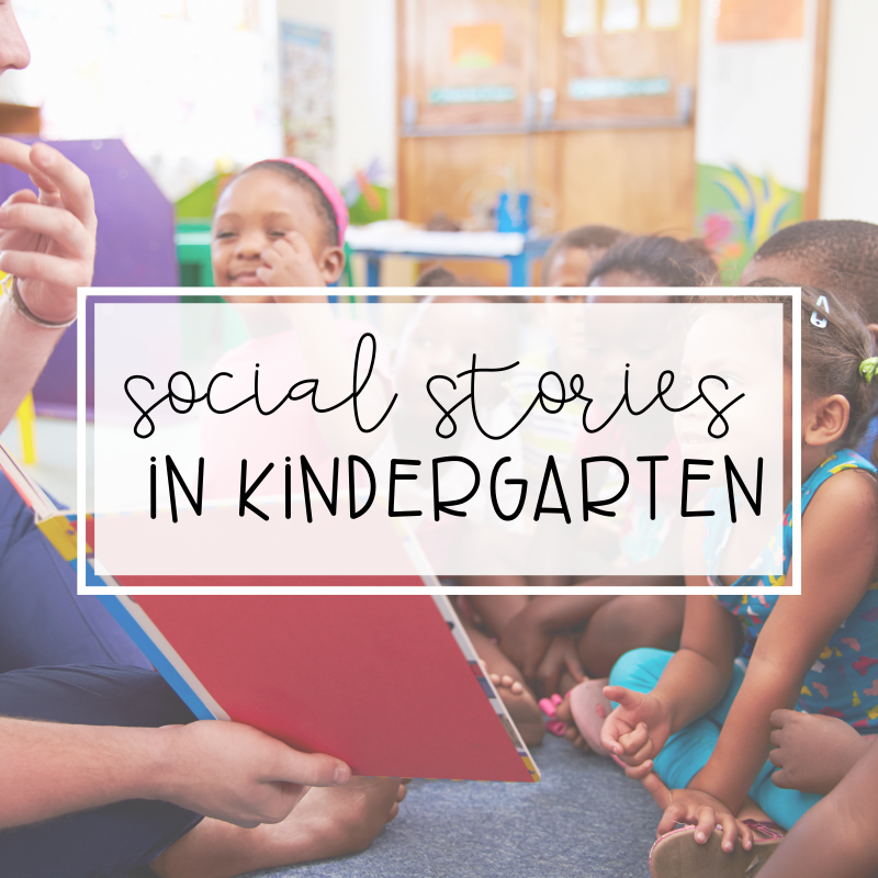 Using Social Stories in the Kindergarten Classroom