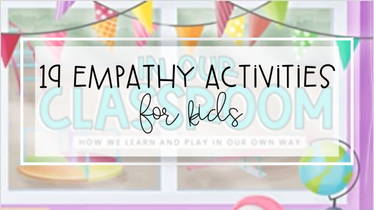 19 Easily Engaging Empathy Activities For Kids and In Our Classroom Read Aloud