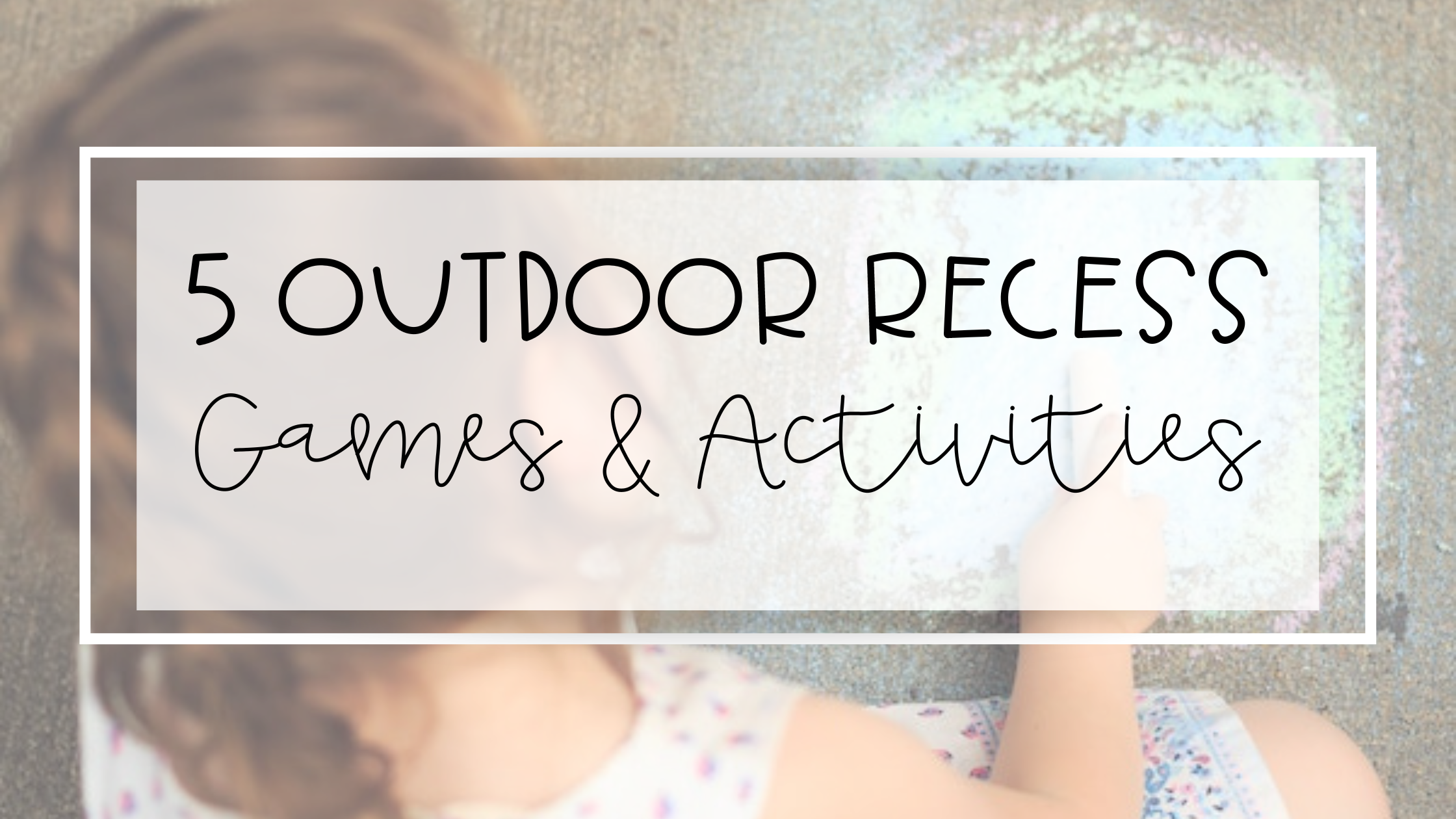 5 Easy Outdoor Recess Games Your Students Will Be Begging To Play