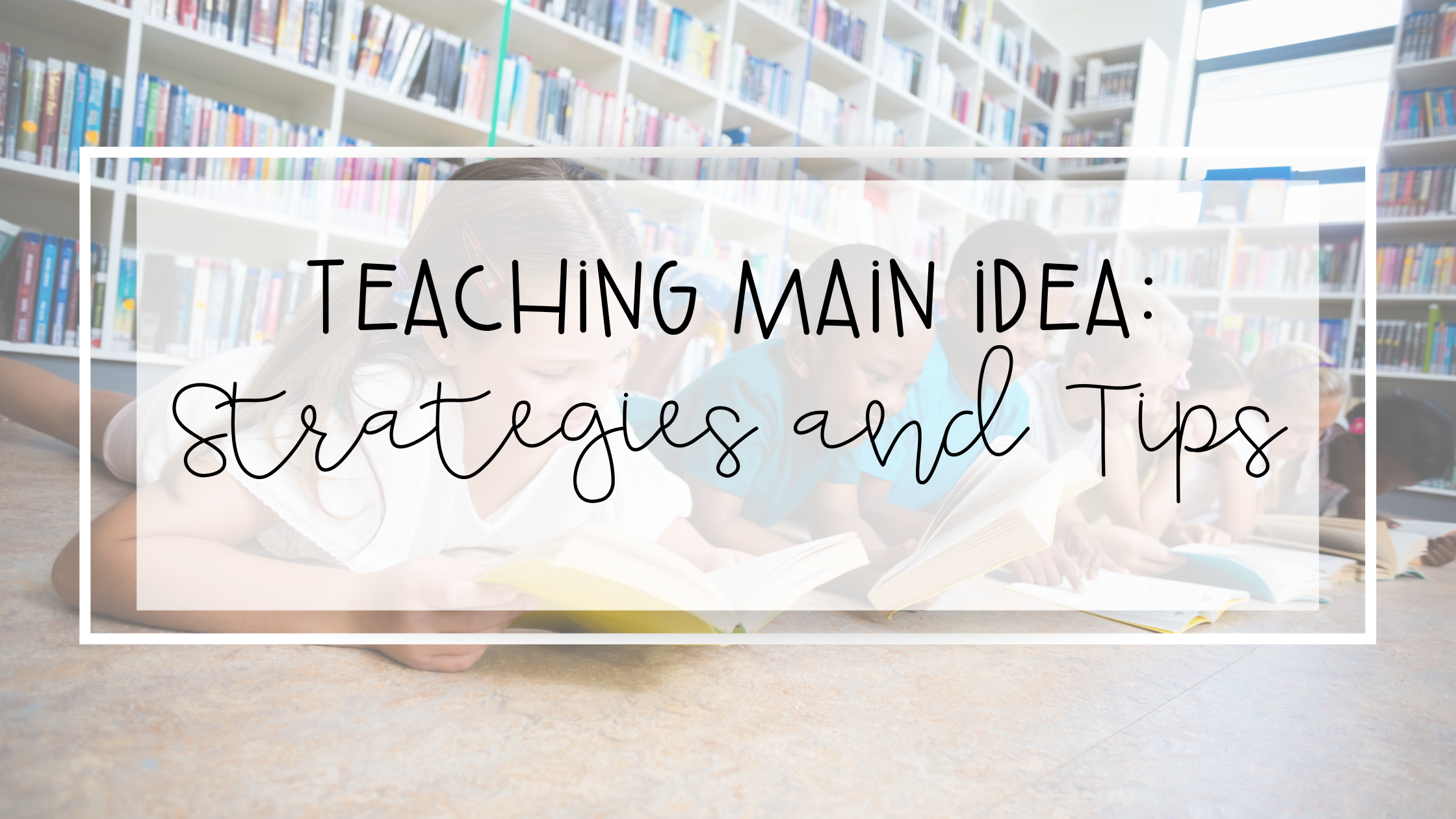 5 Simple Strategies for Teaching Main Idea in Kindergarten