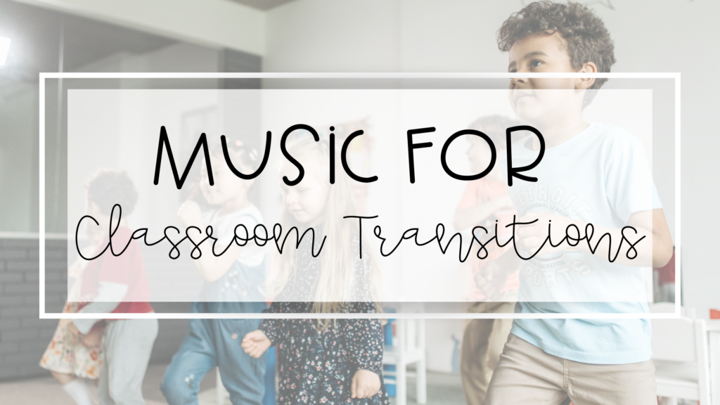 music for classroom transitions feature image