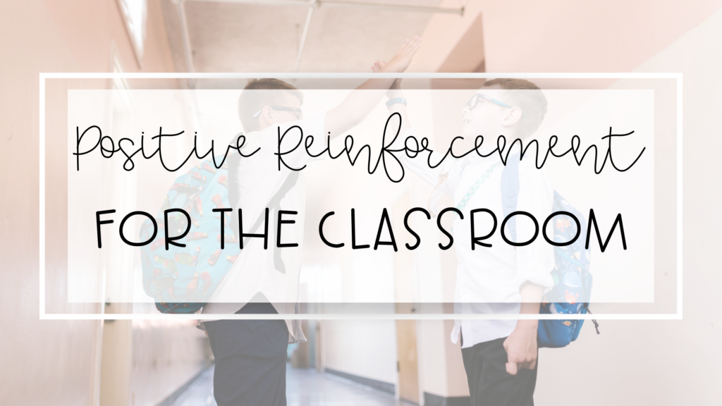 examples of positive reinforcement for the classroom feature image