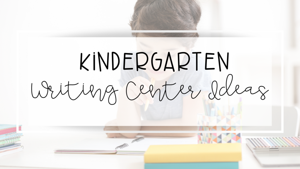 kindergarten writing center ideas feature image