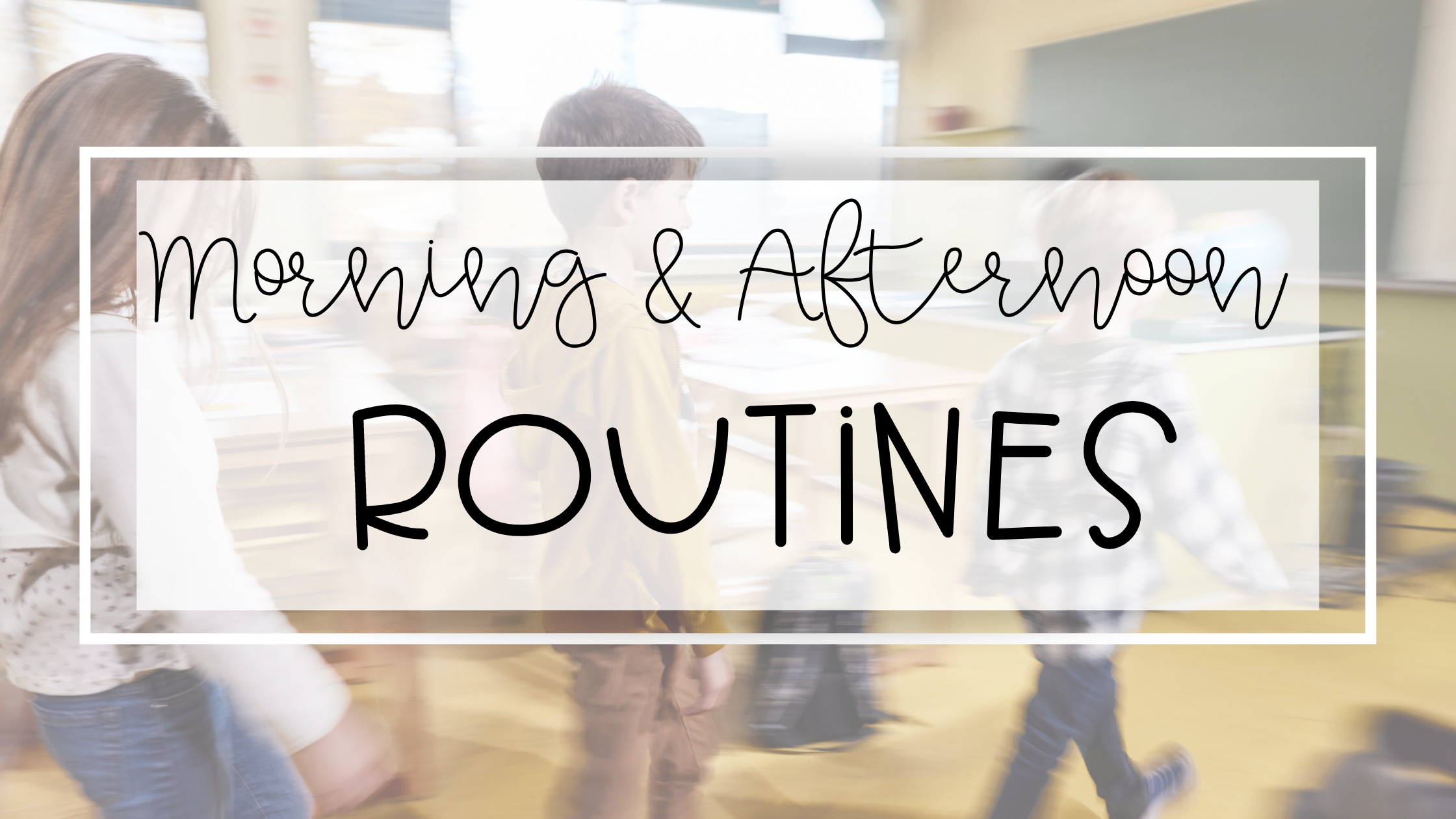 morning routines and afternoon routines feature image