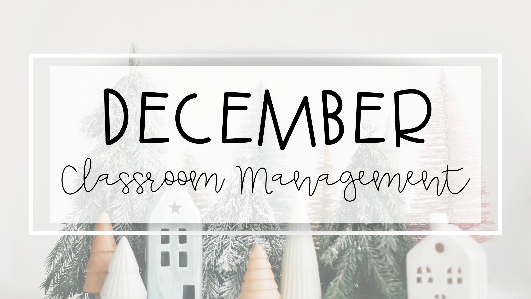 December classroom management feature image