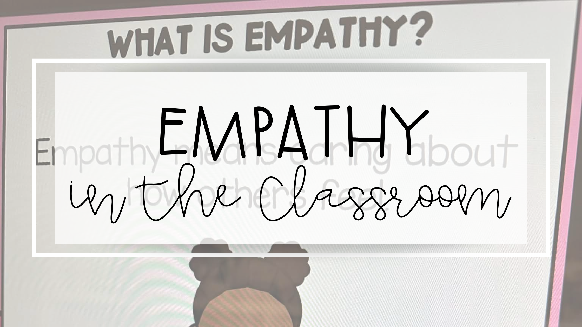 empathy in the classroom feature image