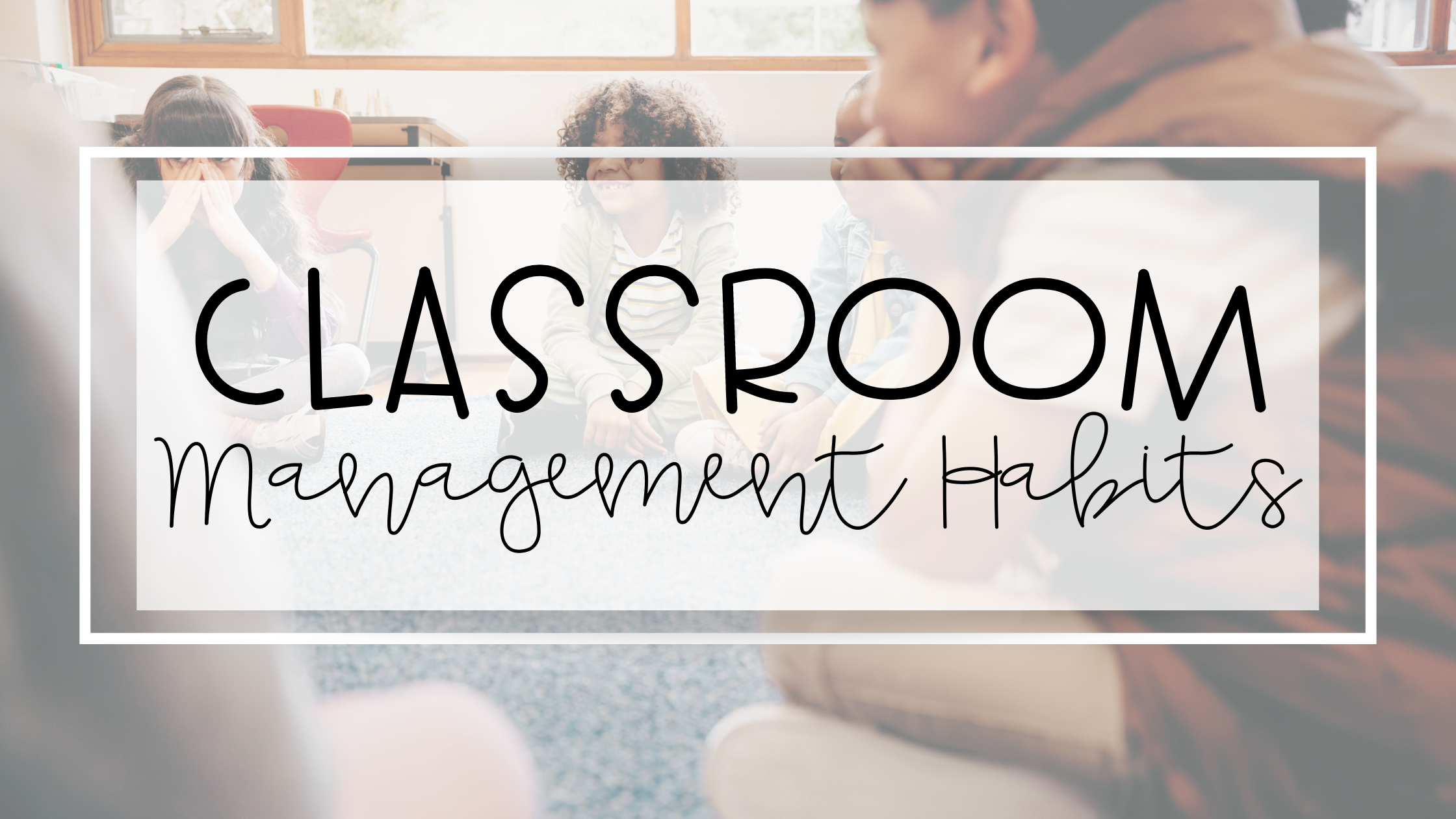classroom management habits feature image