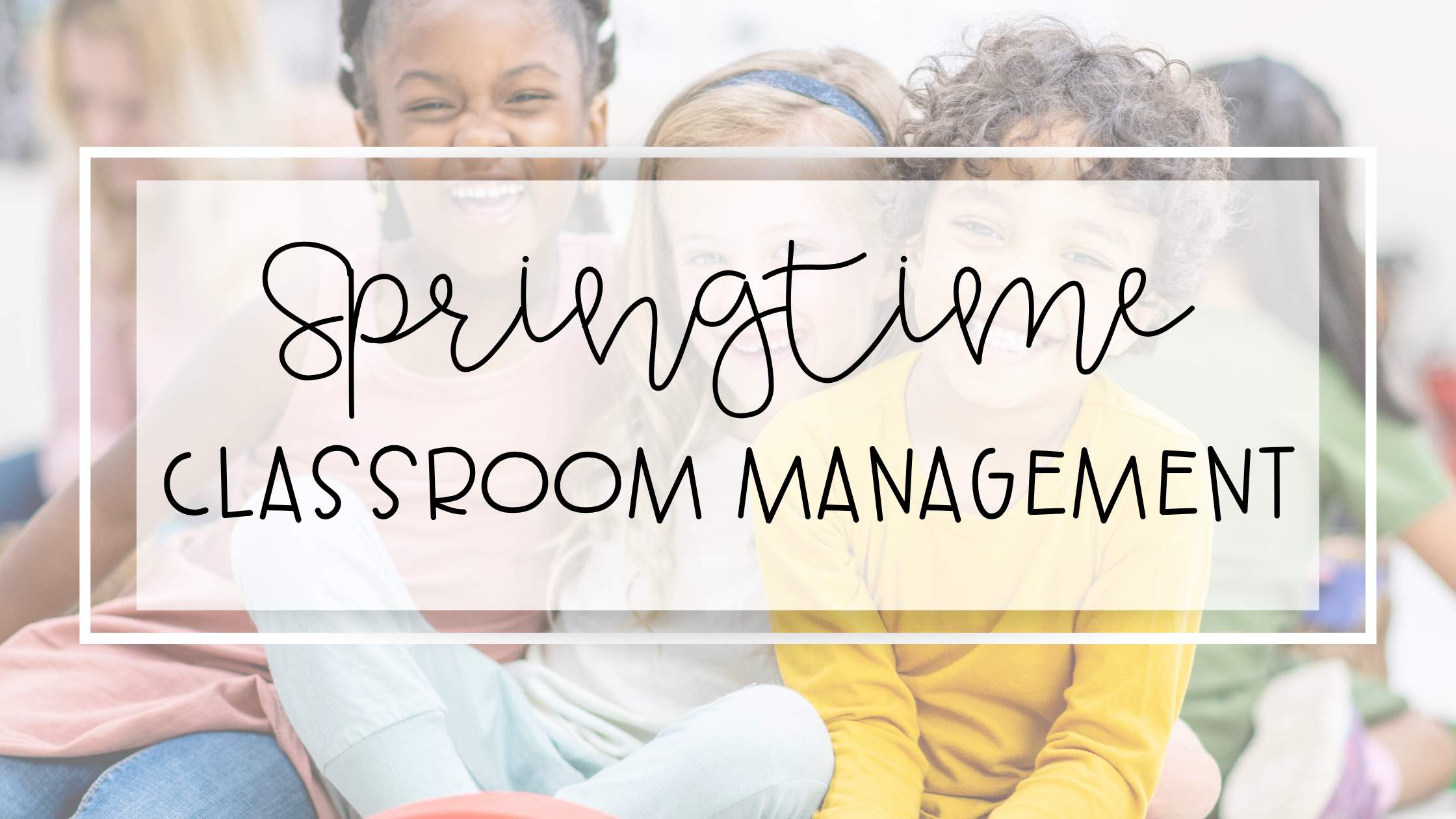 May kindergarten classroom management feature image