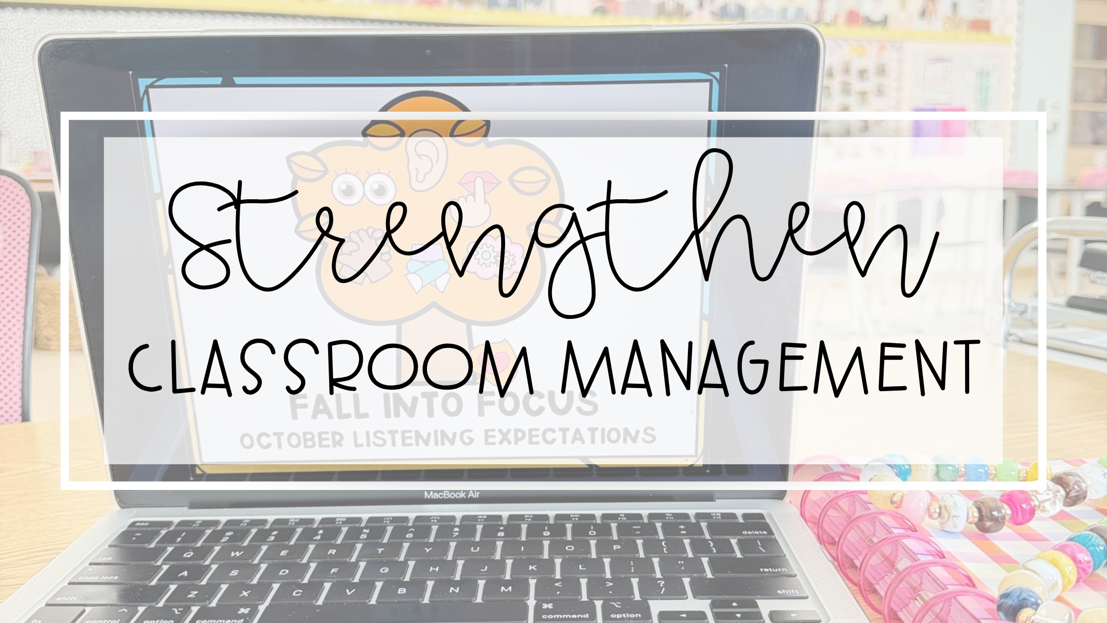 strengthen classroom management feature image